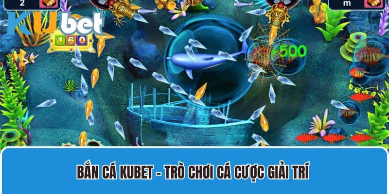 Bắn cá Kubet