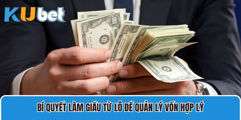 Bí quyết làm giầu từ lô đề quản lý vốn hợp lý 