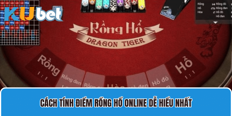 Cách tính điểm Rồng Hổ Kubet Online dễ hiểu nhất