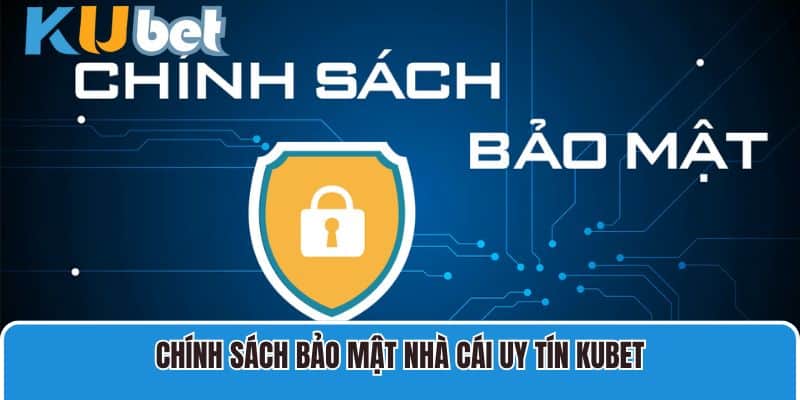 Chính sách bảo mật nhà cái uy tín