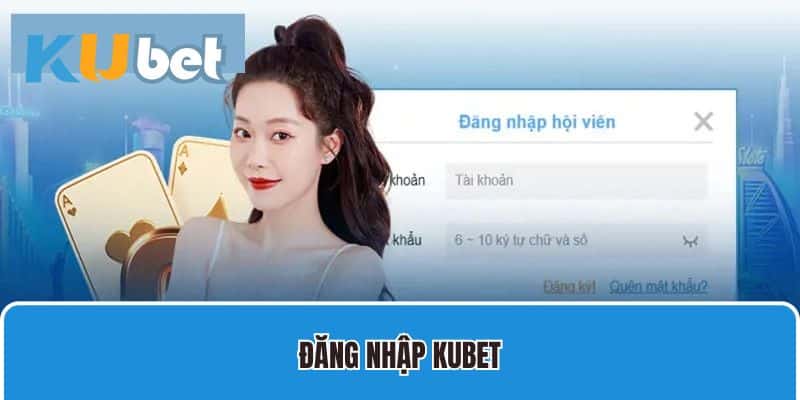 Đăng Nhập Kubet