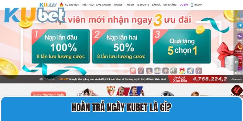 Hoàn trả ngày Kubet bạn cần nắm