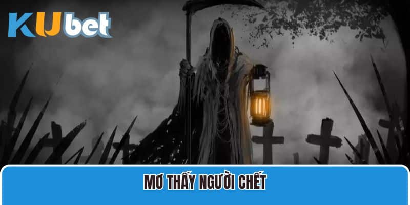 Mơ thấy người chết