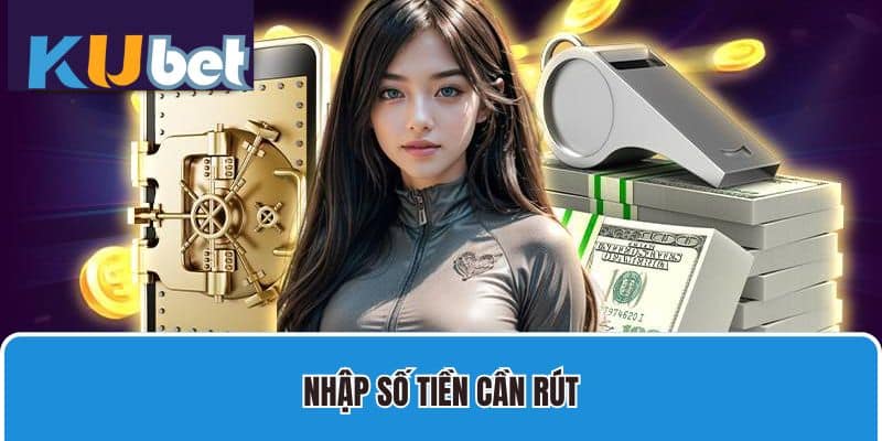 Nhập số tiền cần rút