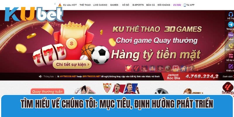 Tìm hiểu về chúng tôi: Mục tiêu, định hướng phát triển vì đam mê của cược thủ