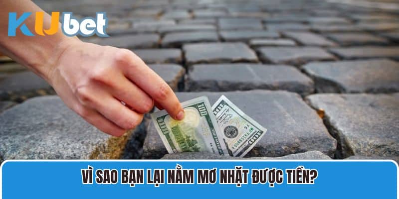 Vì sao bạn lại nằm mơ nhặt được tiền?