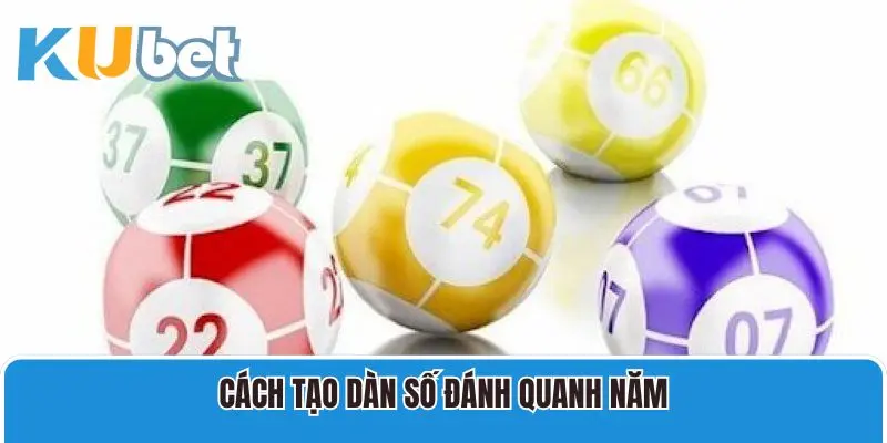 Cách tạo dàn số đánh quanh năm