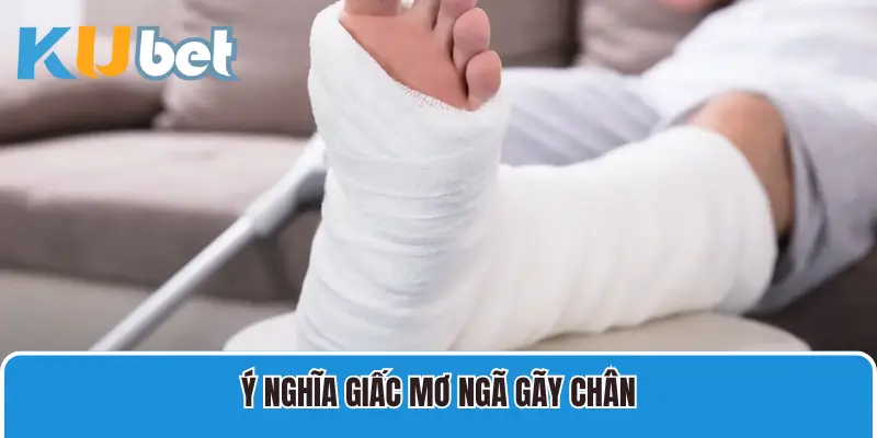 Ý nghĩa giấc chiêm bao ngã gãy chân